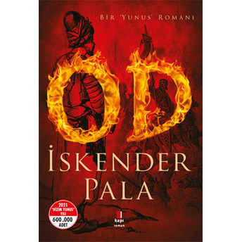 Od (Bir Yunus Romanı) Iskender Pala